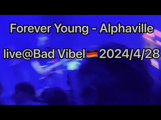 Forever Young - Alphaville, live@Bad Vibel, 28.4.2024