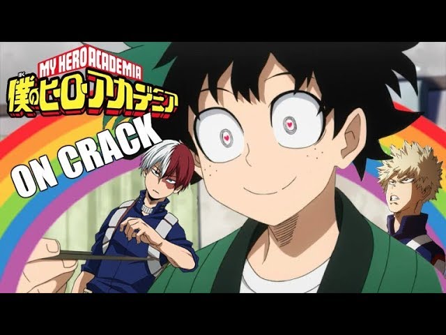 BNHA ON CRACK (2nd season special)