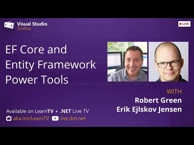 Visual Studio Toolbox Live - EF Core and Entity Framework Power Tools