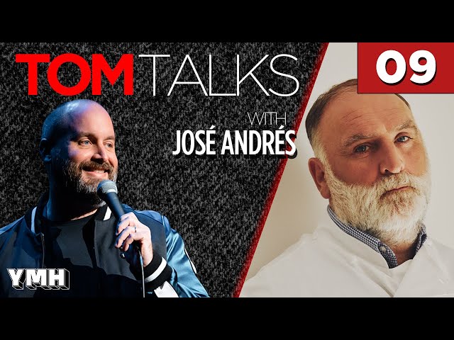 Tom Talks - Ep9 w/ Chef José Andrés