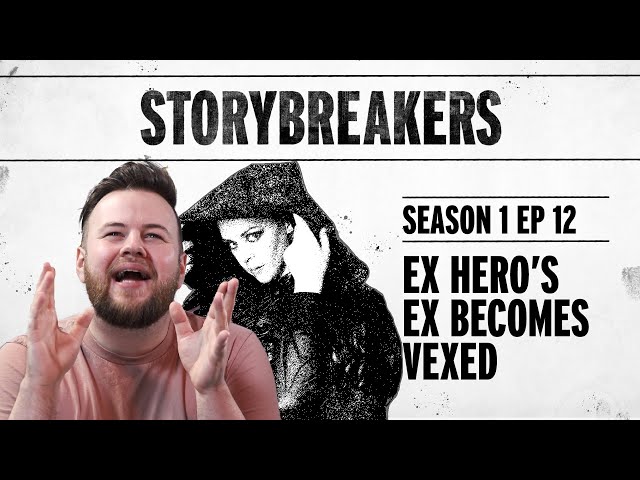 Storybreakers S1E12 - Ex Hero's Ex Becomes Vexed | D&D 5E actual play