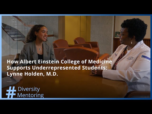 How Albert Einstein College of Medicine Supports Underrepresented Students: Lynne Holden, M.D.