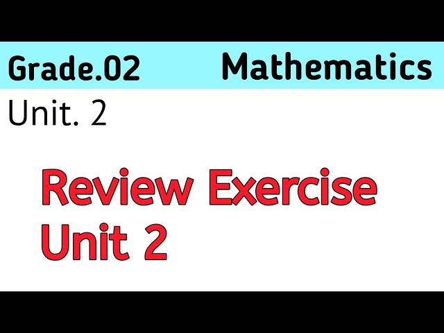 Review Exercise || Unit: 2 Addition || Class 2nd Mathematics.