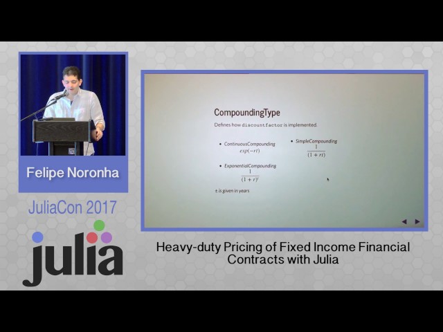Heavy-duty Pricing of Fixed Income Financial Contracts with Julia | Felipe Noronha | JuliaCon 2017