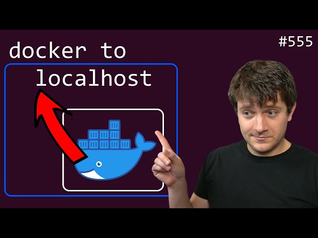 docker: connecting to localhost outside the container (intermediate) anthony explains #555