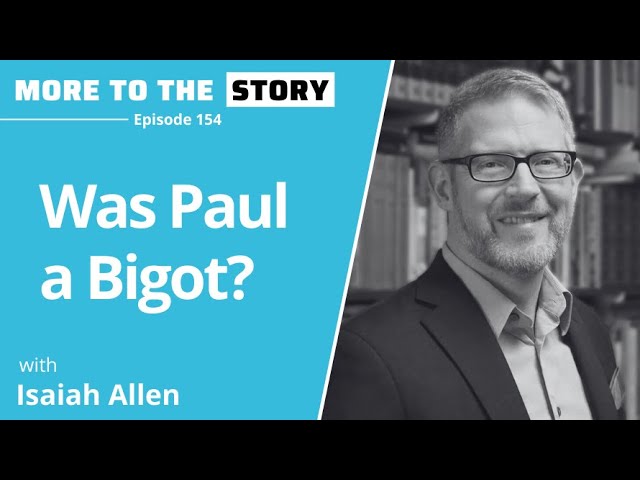 Was Paul a Bigot? with Isaiah Allen