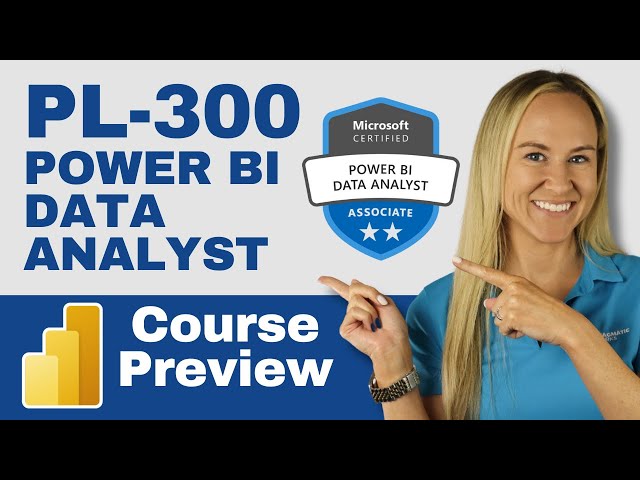PL-300: Microsoft Power BI Data Analyst Course Preview