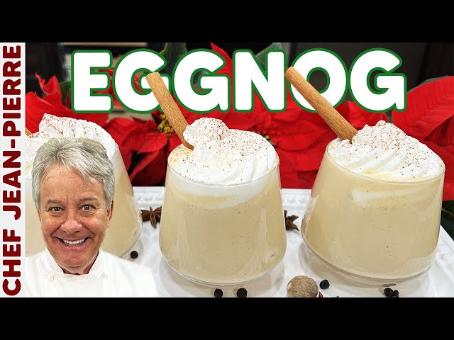 How to Make Homemade Eggnog | Chef Jean-Pierre