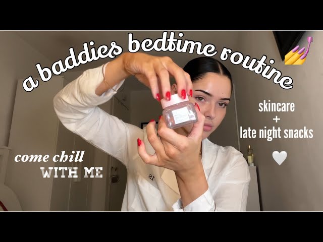 a baddies bed time routine 🫶