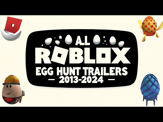 ALL ROBLOX EGG HUNT TRAILERS (2013-2024)