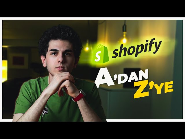 A'dan Z'ye Shopify Dropshipping Eğitimi