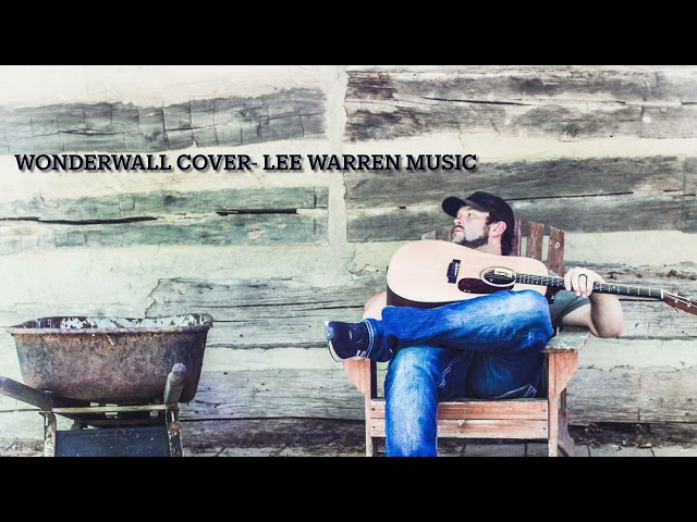WONDERWALL cover- Lee Warren Music