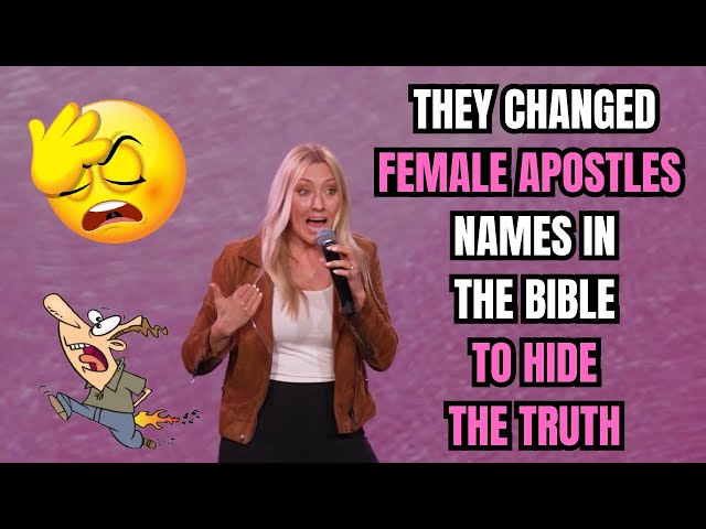 “Pastor” Says FEMALE APOSTLES Names Were Changed In The Bible To Hide Them