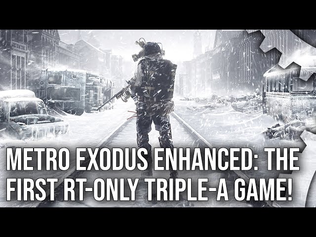 Exclusive: Metro Exodus Enhanced Edition Analysis - The First Triple-A Game Built Around Ray Tracing