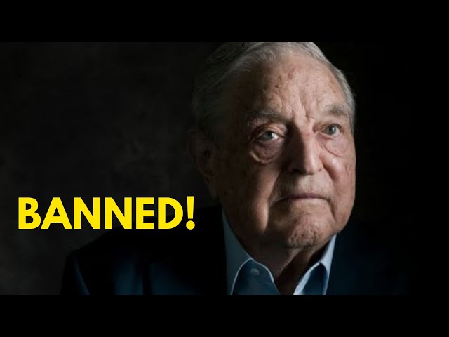 George Soros Now BANNED From 6 Nations!!!