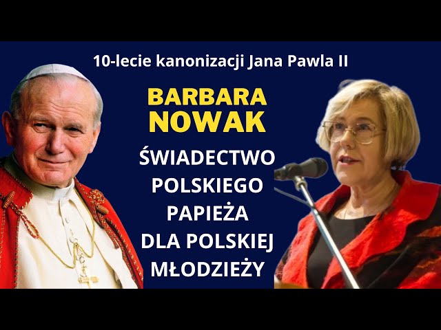 Barbara Nowak: nauczanie Jana Pawła II ratunkiem dla młodego pokolenia