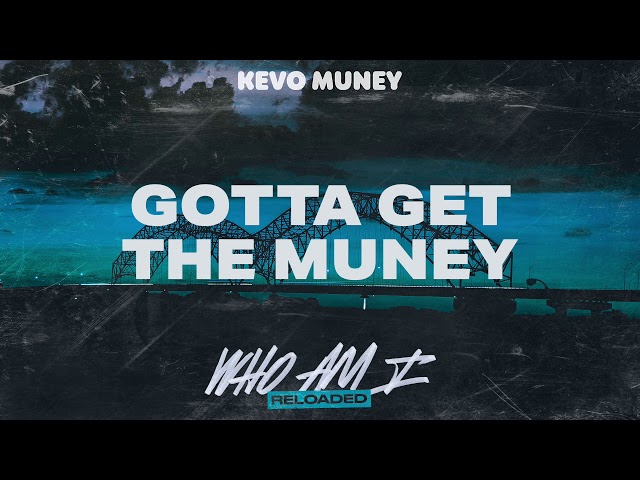 Kevo Muney - Gotta Get The Muney (Official Audio)