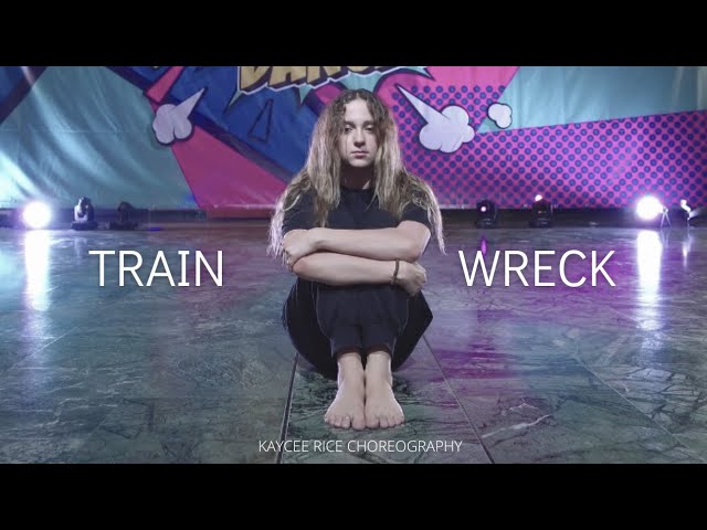 Train Wreck - James Arthur | Kaycee Rice Choreography