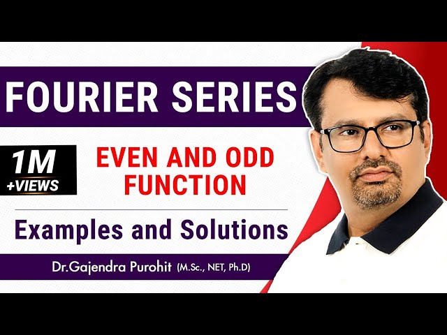 Fourier Series examples and solutions for Even and Odd Function