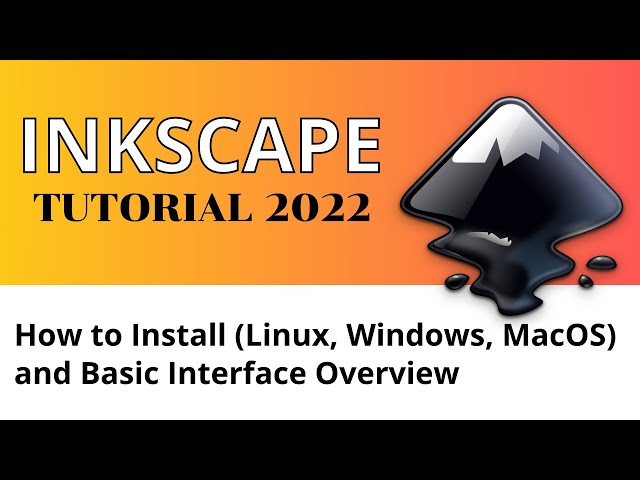 How to Install Inkscape (Linux, Windows, Mac) & Basic Interface Overview