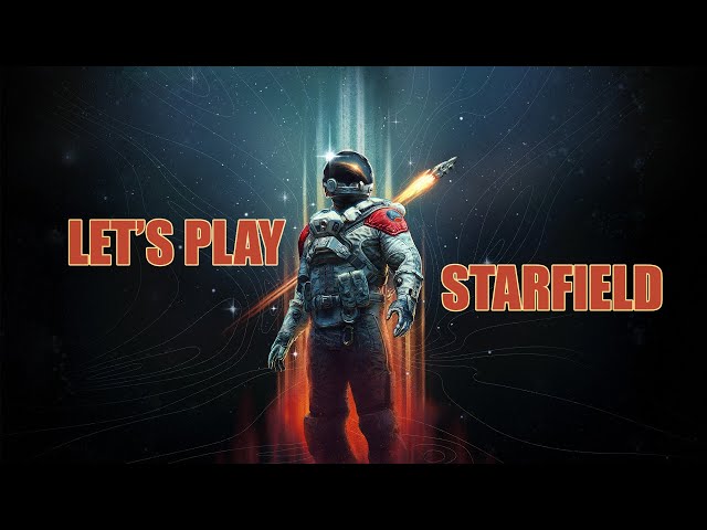 Let's Play Starfield Part 1 - 1440P Max Settings RTX 4090