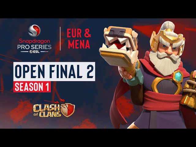 EUR & MENA Clash of Clans Open Final 2 | Snapdragon Mobile Open | Season 1