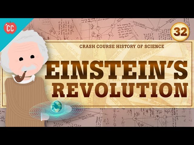 Einstein's Revolution: Crash Course History of Science #32