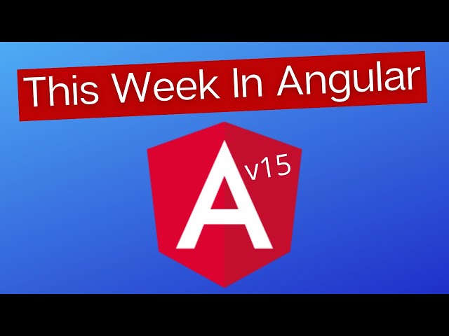 Angular v15 is out and its a BIG release. What's new?