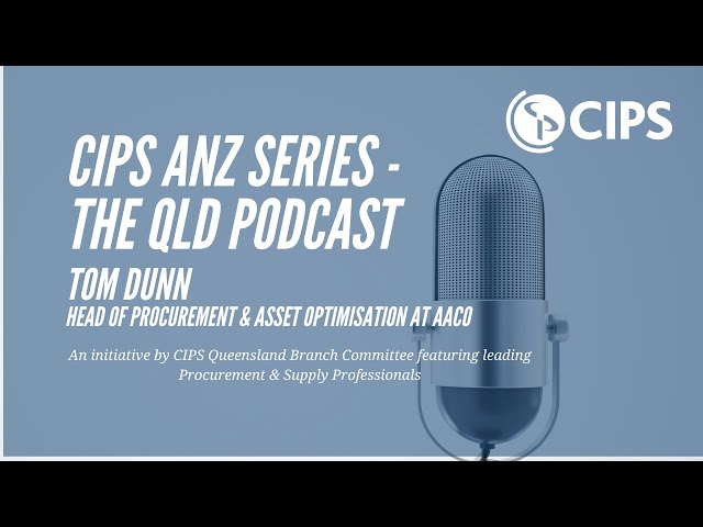 CIPS ANZ Podcast Series - QLD Branch interview with Tom Dunn