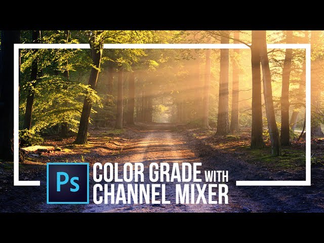 Using Channel Mixer for Color Grading in Photoshop