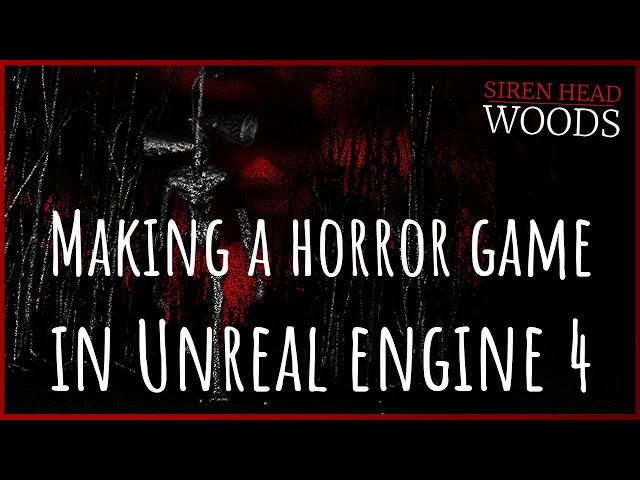 Making a horror game In UE4 | Siren Head : Woods