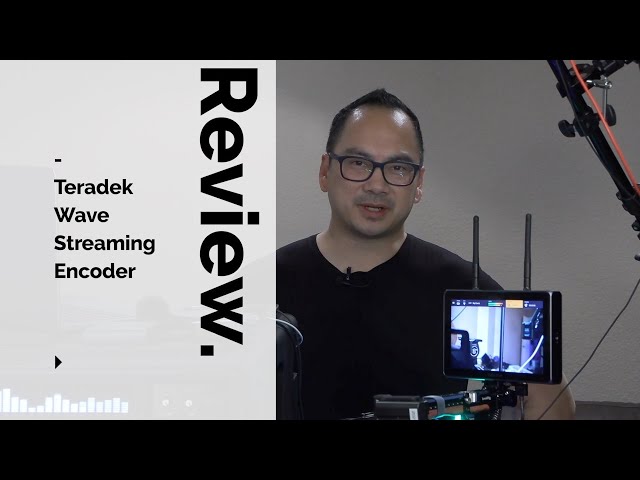 Teradek Wave Streaming Encoder Review