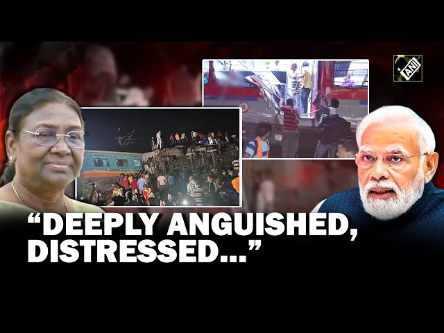 “Deeply anguished, Distressed…” President Murmu, PM Modi express grief over train mishap in Odisha