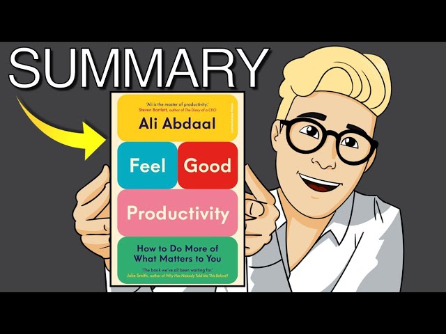 Feel-Good Productivity Summary (Ali Abdaal) — Work From Joy, Not Discipline (The 3 Ps of Energy) 💡