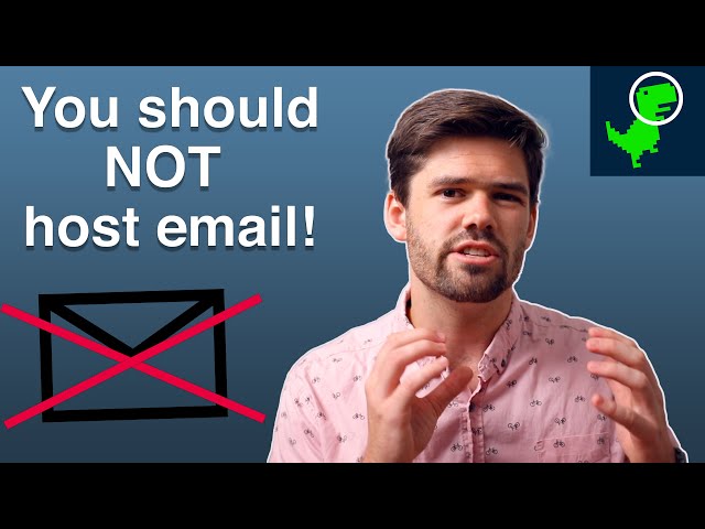 you should NOT host your own email server! (and here is why)