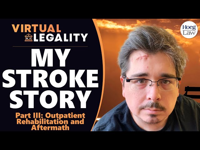 My Stroke Story | PART IV - Outpatient Rehab and Aftermath (VL Extra)