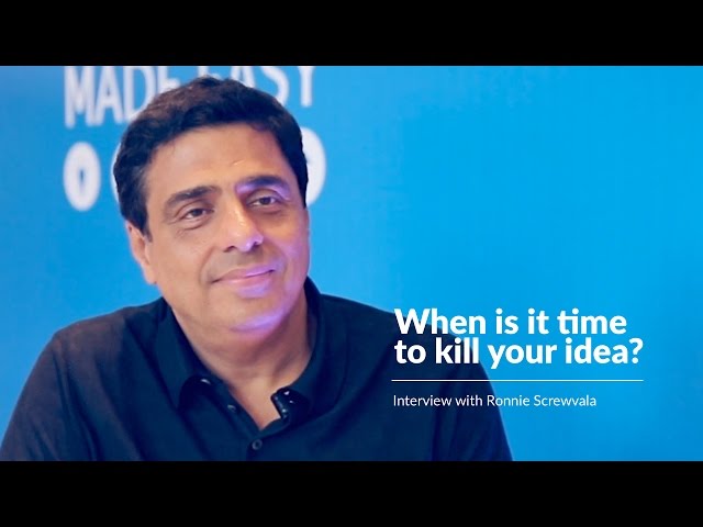 Ronnie Screwvala on When is it Time to Kill Your Idea