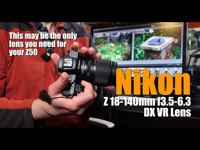 Nikon Z 18-140mm f3.5-6.3 DX VR Lens Review - this may be the only lens you need