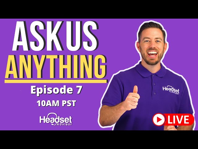 LIVE Ask Us Anything Ep. 7 - Test Any Mic