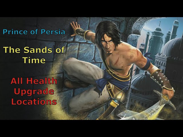 Prince of Persia: The Sands of Time - Locations of all health upgrade Guide