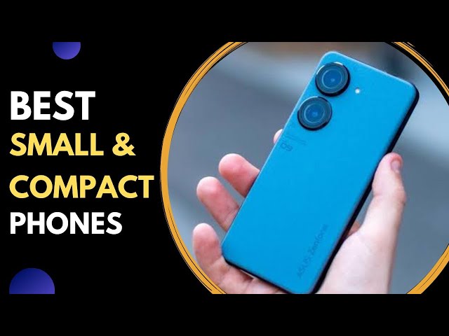 Best Small & Compact Phone 2023