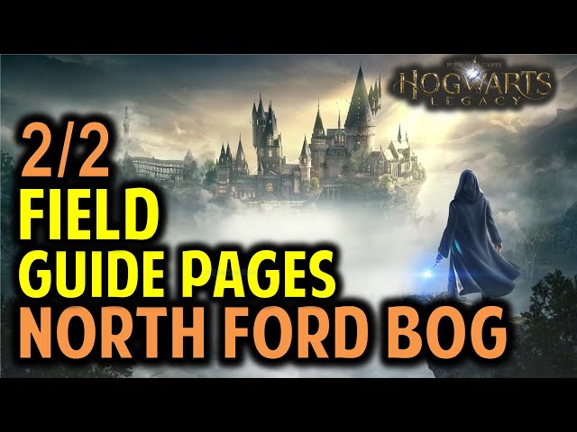 North Ford Bog: All Field Guide Pages Locations | Hogwarts Legacy