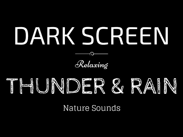 THUNDER and RAIN Sounds for Sleeping BLACK SCREEN - Sleep and Relaxation - Dark Screen Nature Sounds