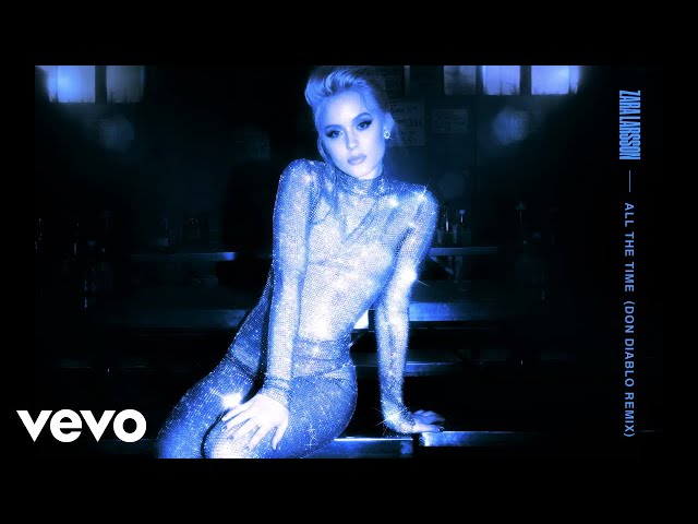 Zara Larsson - All the Time (Don Diablo Remix - Official Audio)