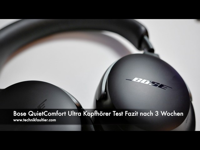 Bose QuietComfort Ultra Kopfhörer Test Fazit nach 3 Wochen