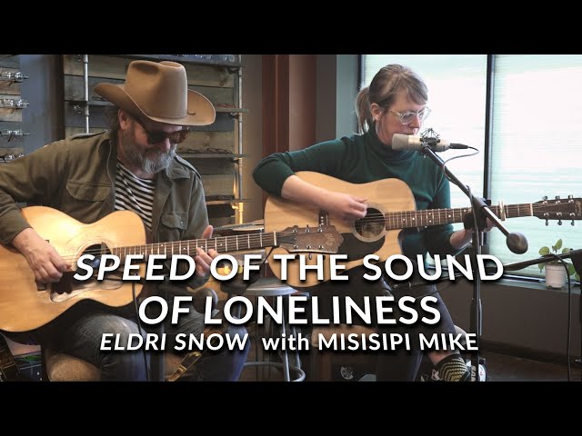 Speed of the Sound of Loneliness - Eldri Snow with Misisipi Mike Wolf