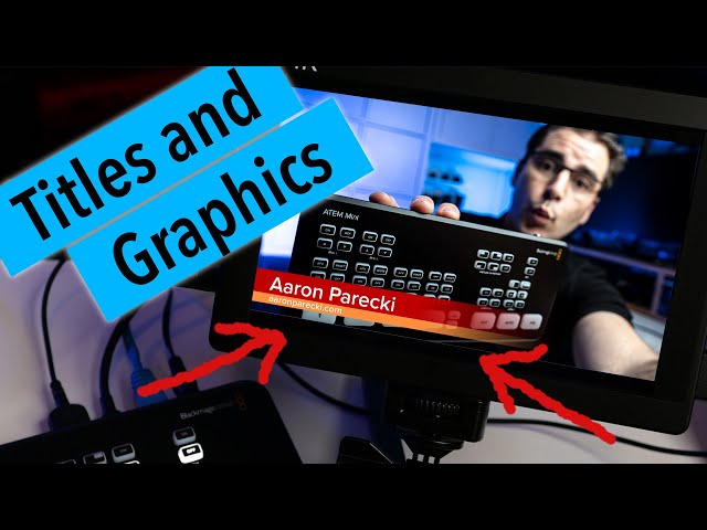 How to add graphics and titles with the Blackmagic ATEM Mini