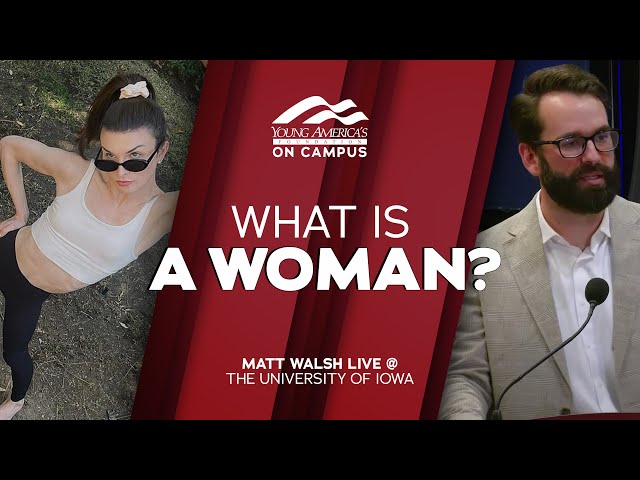 What Is a Woman? | Matt Walsh LIVE at the University of Iowa