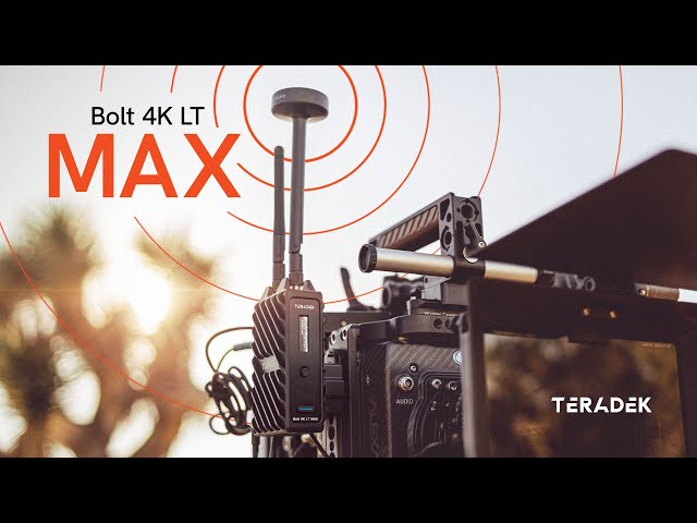 Teradek Bolt 4K LT Max: The Best Long-range Solution for Zero-Delay Wireless Video