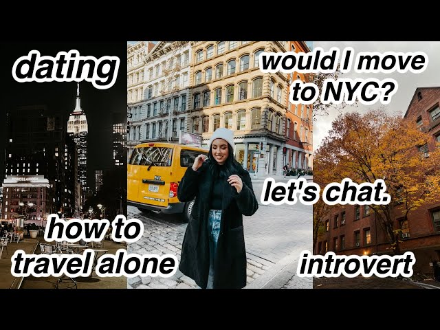 update // how I'm liking NYC, dating? traveling alone...Q&A!